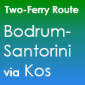 Bodrum-Santorini via Kos Ferry