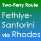 Fethiye-Santorini via Rhodes Ferry