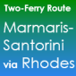 Marmaris-Santorini via Rhodes Ferry